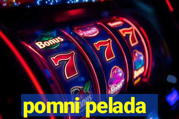 pomni pelada